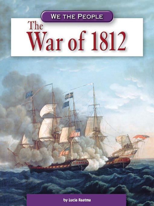 Title details for The War of 1812 by Lucia Raatma - Available
